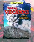 Visiting Volcanoes with a Scientist (I Like Science!) By Catherine McGlone Cover Image