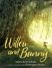 Willow and Bunny By Anitra Rowe Schulte, Christopher Denise (Illustrator) Cover Image