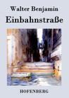 Einbahnstraße By Walter Benjamin Cover Image