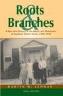 Roots and Branches: A Narrative History of the Amish and Mennonites in Southeast United States, 1892-1992, Volume 1, Roots Cover Image