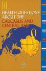 10 Health Questions about the Caucasus and Central Asia (Euro Publication) By E. Jakubowski, A. Arnaudova Cover Image