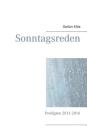Sonntagsreden: Predigten 2011-2016 By Stefan Kläs Cover Image