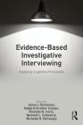 Evidence-based Investigative Interviewing: Applying Cognitive Principles By Jason J. Dickinson (Editor), Nadja Schreiber Compo (Editor), Rolando Carol (Editor) Cover Image