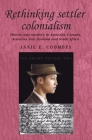 Rethinking Settler Colonialism: History and Memory in Australia, Canada, Aotearoa New Zealand and South Africa (Studies in Imperialism #61) By Annie Coombes (Editor) Cover Image