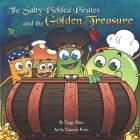The Salty Pickled Pirates and the Golden Treasure By Cameron Purvis (Illustrator), Tangie Marie Cover Image