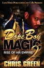 Dope Boy Magic 2: Rise of an Empire By Chris Green Cover Image