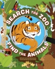 Search the Zoo, Find the Animals By Bethanie Hestermann, Josh Hestermann, Sara Lynn Cramb (Illustrator) Cover Image
