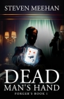 Dead Man's Hand: Forger's Book 1 By Steven Meehan Cover Image