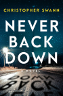 Never Back Down (A Faulkner Family Thriller #3) By Christopher Swann Cover Image
