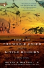 The Day the World Ended at Little Bighorn: A Lakota History Cover Image