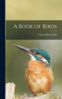 A Book of Birds By Carton Moore-Park Cover Image