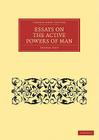 Essays on the Active Powers of Man (Cambridge Library Collection - Philosophy) By Thomas Reid Cover Image