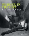 Murder in the City: New York, 1910-1920 Cover Image