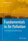 Fundamentals in Air Pollution: From Processes to Modelling By Bruno Sportisse Cover Image
