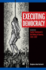 Executing Democracy: Volume One: Capital Punishment & the Making of America, 1683-1807 (Rhetoric & Public Affairs #1) Cover Image