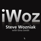 Iwoz: How I Invented the Personal Computer and Had Fun Along the Way By Steve Wozniak, Gina Smith, Patrick Girard Lawlor (Read by) Cover Image