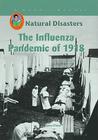 The Influenza Pandemic of 1918 (Natural Disasters (Mitchell Lane)) Cover Image