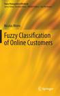 Fuzzy Classification of Online Customers (Fuzzy Management Methods) By Nicolas Werro Cover Image