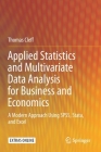 Applied Statistics and Multivariate Data Analysis for Business and Economics: A Modern Approach Using Spss, Stata, and Excel By Thomas Cleff Cover Image