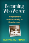 Becoming Who We Are: Temperament and Personality in Development Cover Image