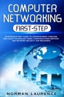 Computer Networking First-Step: An introductory guide to understanding wireless and cloud technology, basic communications services and network securi By Norman Laurence Cover Image