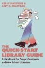 The Quick-Start Library Guide: A Handbook for Paraprofessionals and New School Librarians By Kelly Mayfield, Amy O. Milstead Cover Image
