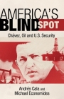 America's Blind Spot: Chavez, Oil, and U.S. Security Cover Image