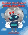 Robbie The Robot Steals the Moon Cover Image
