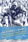The Uncrowned Champs: How the 1963 San Diego Chargers Would Have Won the Super Bowl By Dave Steidel, Lance Alworth (Foreword by) Cover Image
