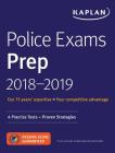 Police Exams Prep 2018-2019: 4 Practice Tests + Proven Strategies (Kaplan Test Prep) Cover Image