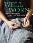 Well Worn: Visible Mending for the Clothes You Love By Skye Pennant Cover Image