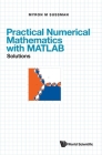 Practical Numerical Mathematics with Matlab: Solutions Cover Image