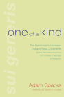 One of a Kind: The Relationship Between Old and New Covenants as the Hermeneutical Key for Christian Theology of Religions By Adam Sparks, Gavin D'Costa (Foreword by) Cover Image
