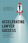 Accelerating Lawyer Success: How to Make Partner, Stay Healthy, and Flourish in the Law Firm By Juliet Aiken, Lori Berman, Heather Bock Cover Image