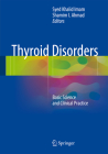 Thyroid Disorders: Basic Science and Clinical Practice By Syed Khalid Imam (Editor), Shamim Ahmad (Editor) Cover Image