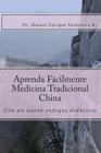 Aprende Facilmente Medicina Tradicional China: con un nuevo enfoque didáctico By Manuel Enrique Sarmiento Cover Image