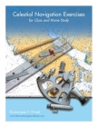 Celestial Navigation Exercises for Class and Home study By Dominique F. Prinet Cover Image