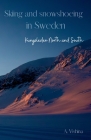 Skiing and snowshoeing in Sweden: Kungsleden North and South Cover Image