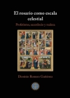 El rosario como escala celestial: Profetismo, sacerdocio y realeza By Dionisio Romero Gutiérrez Cover Image