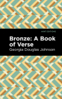 Bronze: A Book of Verse By Georgia Douglas Johnson, Mint Editions (Contribution by) Cover Image