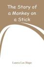 The Story of a Monkey on a Stick Cover Image