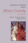 Approaches to Teaching Dante's Divine Comedy (Approaches to Teaching World Literature #163) By Christopher Kleinhenz (Editor), Kristina Olson (Editor) Cover Image