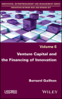 Venture Capital and the Financing of Innovation By Bernard Guilhon Cover Image