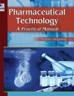 Pharmaceutical Technology: A Practical Manual Cover Image