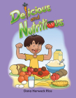 Delicious and Nutritious (Early Literacy) By Dona Herweck Rice Cover Image