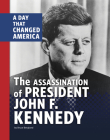 The Assassination of President John F. Kennedy: A Day That Changed America By Bruce Berglund Cover Image
