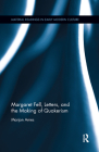 Margaret Fell, Letters, and the Making of Quakerism (Material Readings in Early Modern Culture) Cover Image