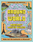Minecraft Master Builder: Around the World: Independent and Unofficial By Mortimer Children's Cover Image
