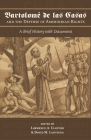 Bartolomé de las Casas and the Defense of Amerindian Rights: A Brief History with Documents (Atlantic Crossings) Cover Image
