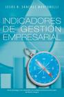 Indicadores de Gestion Empresarial: de La Estrategia a Los Resultados By Jesus R. Sanchez Martorelli Cover Image
